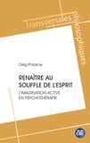 Oleg Poliakow - Renaître au souffle de l'esprit - L'imagination active en psychothérapie.