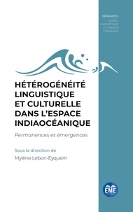Mylène Eyquem - Hétérogénéité linguistique et culturelle dans l’espace indiaocéanique - Permanences et émergences.