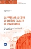 Gilles Ferréol - L'apprenant au coeur du système éducatif et universitaire - Actes du 3e Forum international de l'Education (Hammamet, 4-6 novembre 2022).