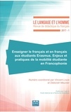 Vincent Louis et Deborah Meunier - Le Langage et l'Homme N° 2017-1 : Enseigner le français et en français aux étudiants Erasmus - Enjeux et pratiques de la mobilité étudiante en francophonie.