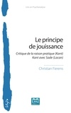 Christian Fierens - Le principe de jouissance - Critique de la raison pratique (Kant) Kant avec Sade (Lacan).