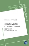Maria Noel Lapoujade - L'imagination cosmologique - Regard sur Gaston Bachelard.