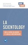 Bernadette Rigal-Cellard et Massimo Introvigne - La Scientology - Sur la scène religieuse et sociale contemporaine.