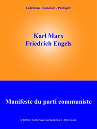 Karl Marx et Friedrich Engels - Manifeste du parti communiste.