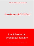 Jean-Jacques Rousseau et  L'Edition Numérique Européenne - Les Rêveries du promeneur solitaire.