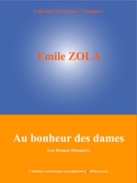 Emile Zola et  L'Edition Numérique Européenne - Au bonheur des dames - Les Rougon-Macquart (11/20).