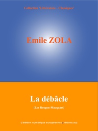 Emile Zola et  L'Edition Numérique Européenne - La débâcle - Les Rougon-Macquart (19/20).