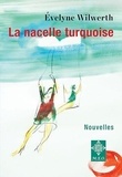 Evelyne Wilwerth - La nacelle turquoise.