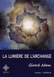 Gérard Adam - La lumière de l'archange.