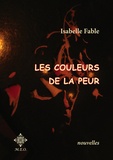 Isabelle Fable - Les couleurs de la peur.