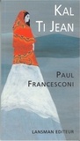 Paul Francesconi - Kal / Ti Jean.
