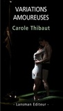 Carole Thibaut - Variations amoureuses.
