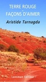 Aristide Tarnagda - Terre rouge ; Façons d'aimer.