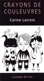 Carine Lacroix - Crayons de couleuvres.