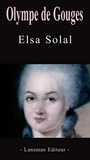 Elsa Solal - Olympe de Gouges.