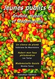Valériane De Maerteleire et Luc Tartar - Jeunes publics - Tome 6, Un silence de plomb ; Hubert mon faux philodendron ; Mademoiselle Gazole.