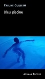 Pauline Guillerm - Bleu piscine.