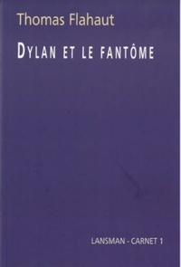Thomas Flahaut - Dylan et le fantôme.