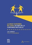 Luc Leboeuf - Le droit européen de l'asile au défi de la confiance mutuelle.