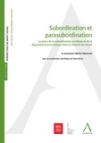 Steve Gilson - Subordination et parasubordination - La place de la subordination juridique et de la dépendance économique dans la relation de travail.