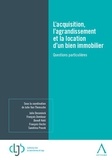 Julie Van Themsche - L'acquisition, l'agrandissement et la location de mon habitation - Questions particulières.