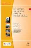 Max Braun et Joseph Delhaye - Les services financiers dans un monde digital - Défis juridiques d'aujourd'hui et de demain.