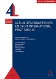 Stéphanie Francq et Sylvie Saroléa - Actualités européennes en droit international privé familial.