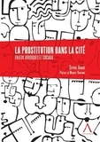Sophie André - La prostitution dans la cité - Enjeux juridique et sociaux.