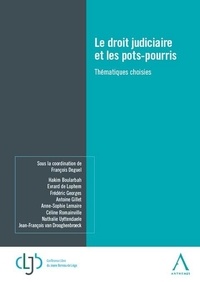 François Deguel - Le droit judiciaire et les pots-pourris - Thématiques choisies.