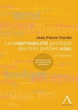 Jean Pierre Vincke - La comptabilité pratique des très petites ASBL.