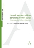Steve Gilson et Christophe Bedoret - Les mécanismes civilistes dans la relation de travail - Présence du droit civil en droit du travail.
