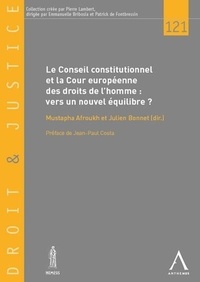 Mustapha Afroukh et Julien Bonnet - Conseil constitutionnel et Cour européenne des droits de l'Homme : vers un nouvel équilibre.