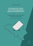 Jérôme Sohier - Système électoral, état particratique, régime représentatif - 10 propositions pour réformer la démocratie belge.