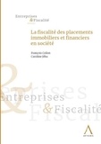 François Collon et Caroline Jéhu - La fiscalité des placements immobiliers et financiers en société.