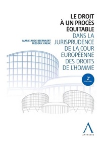 Marie-Aude Beernaert et Frédéric Krenc - Le droit à un procès équitable dans la jurisprudence de la Cour européenne des droits de l'homme.