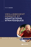 Patrick Lemaire - Vieillissement cognitif et adaptations stratégiques.