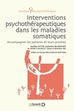 Aurélie Untas et Catherine Bungener - Interventions psychothérapeutiques dans les maladies somatiques - Accompagner les patients et leurs proches.