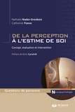 Nathalie Nader-Grosbois et Catherine Fiasse - De la perception à l'estime de soi - Concept, évaluation et intervention.