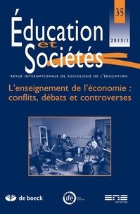 Elisabeth Chatel - Education et Sociétés N° 35, 2015/1 : L'enseignement de l'économie : conflits, débats et controverses.