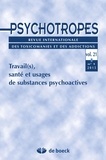  XXX - Psychotropes Volume 21 N° 1/2015 : Travail, santé et usages de subsatnces psychoactives.