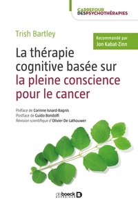 Trish Bartley - La thérapie cognitive basée sur la pleine conscience pour le cancer.