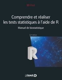 Gaël Millot - Comprendre et réaliser les tests statistiques à l'aide de R - Manuel de biostatistique.