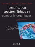 Robert-M Silverstein et Francis-X Webster - Identification spectrométrique de composés organiques.
