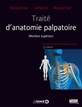 Jean-Pol Beauthier et Philippe Lefèvre - Traité d'anatomie palpatoire - Membre supérieur et ceinture scapulaire.