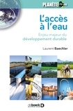Laurent Baechler - L'accès à l'eau - Enjeu majeur du développement durable.