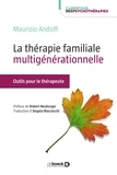 Maurizio Andolfi - La thérapie familiale multigénérationnelle - Outils et ressources pour le thérapeute.