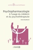 Michel Delbrouck - Psychopharmacologie à l'usage et du médecin et du psychothérapeute de première ligne.