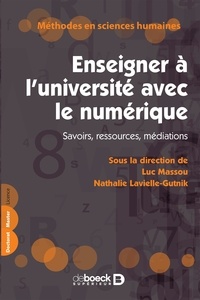 Luc Massou et Nathalie Lavielle-Gutnik - Enseigner à l'université avec le numérique - Savoirs, ressources, médiations.