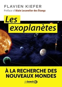 Flavien Kiefer - Les exoplanètes : À la recherche des nouveaux mondes.