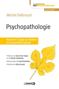 Michel Delbrouck - Psychopathologie - Manuel à l'usage du médecin et du psychothérapeute.